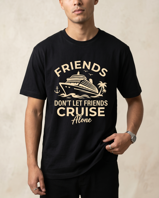 Custom Friends Cruise Shirts, Friends Don't Let Friends Cruise Alone Hoodie, Group Cruise Sweatshirt, Matching Girl Trip Gift, Ship Life Tee