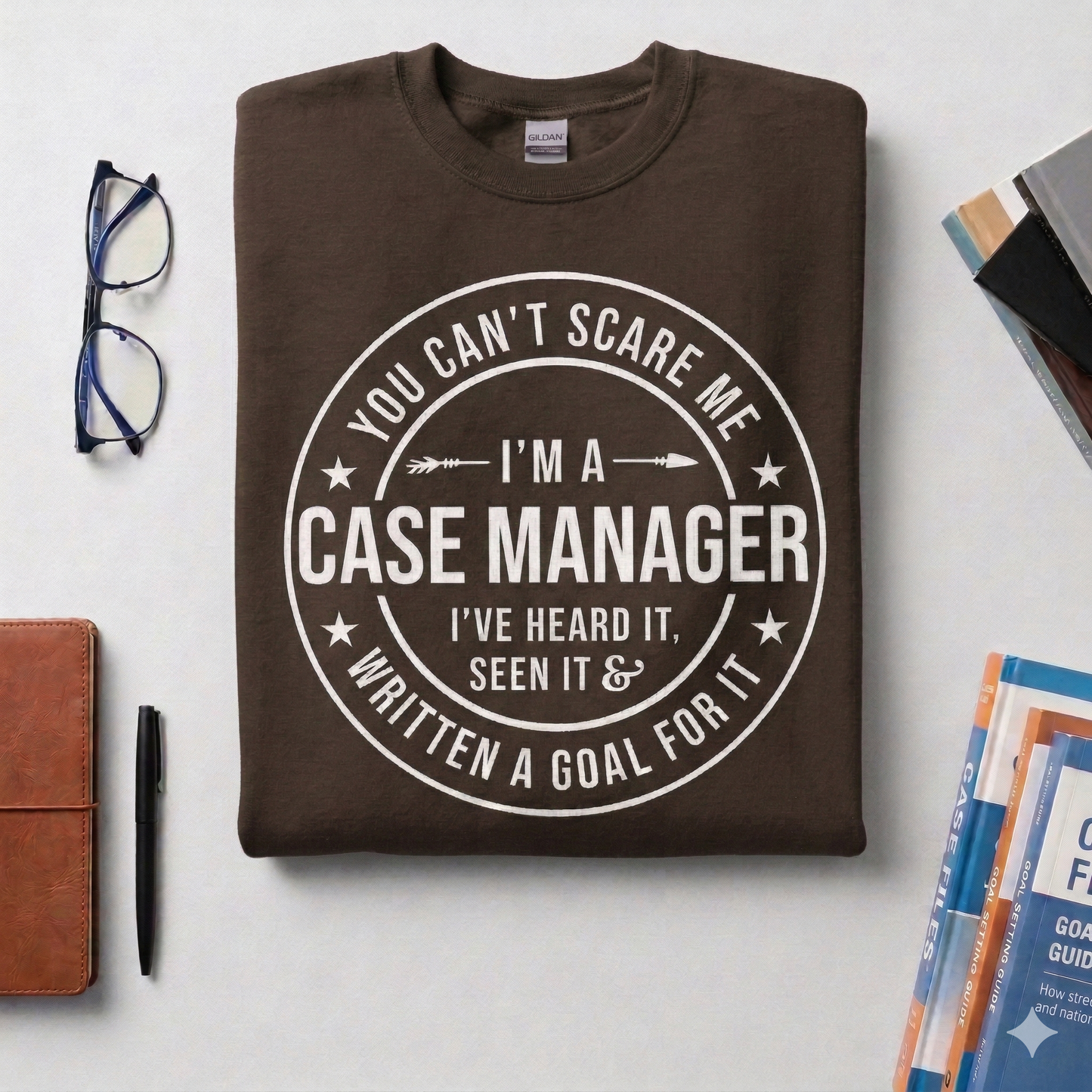 Case Manager Sweatshirt – Funny Goal Written Quote, Social Work Apparel