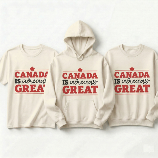 Canada Is Already Great Hoodie, Custom Canadian Pride Sweatshirt, Maple Leaf Sweater, Canada Day Outfit, Funny Canadian Gift