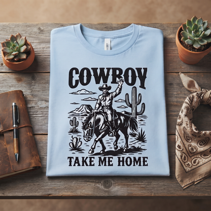 Cowboy Take Me Home T-Shirt, Retro Western Desert Graphic Tee