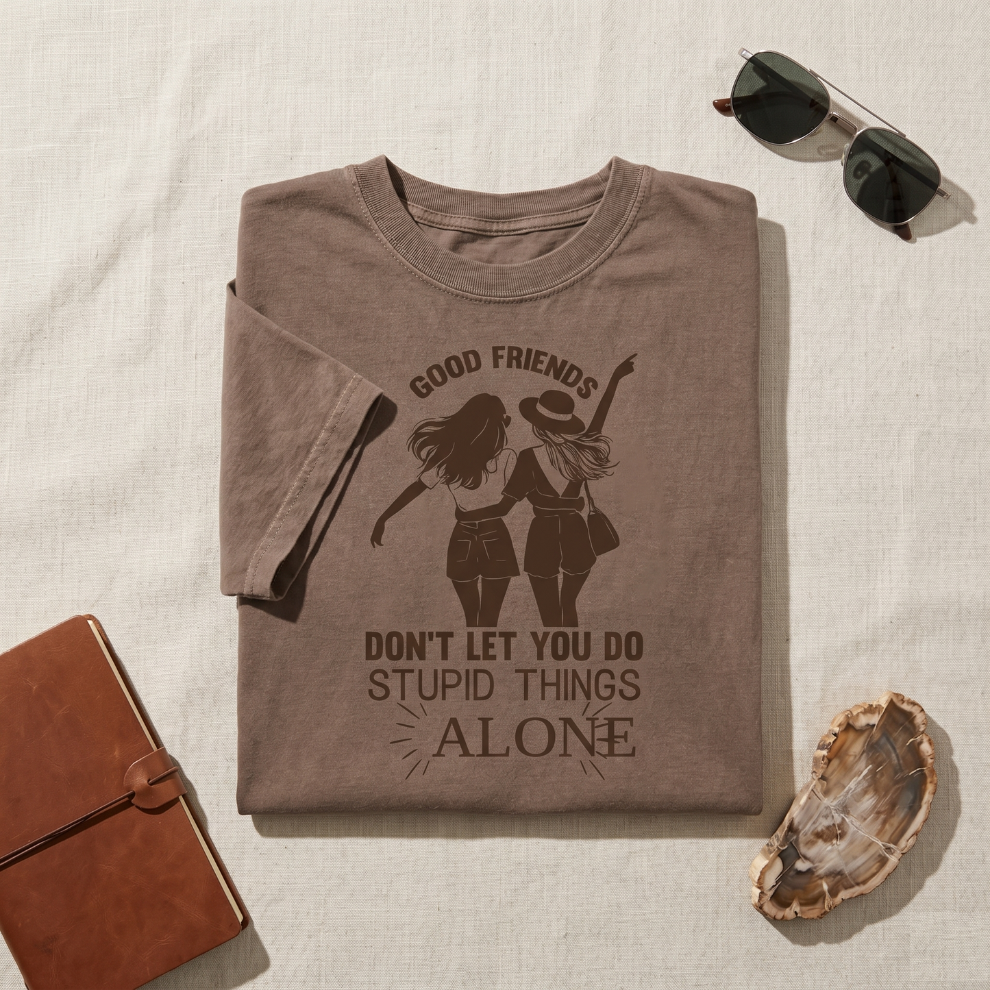 Good Friends Don't Let You Do Stupid Things Alone Hoodie, Bestie Sweatshirt, Friendship Apparel