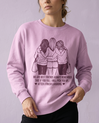 Friends Always Remember Hoodie, Friendship Quote Apparel, Girls Trip Matching Set
