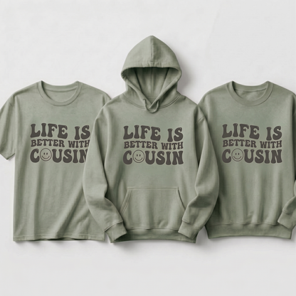 Custom Cousin Shirt, Matching Cousin Shirts, Life is Better With Cousin, Retro Family Reunion Tee, Cousin Crew Sweatshirt