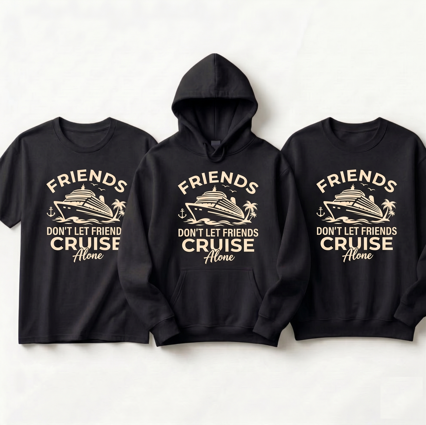 Custom Friends Cruise Shirts, Friends Don't Let Friends Cruise Alone Hoodie, Group Cruise Sweatshirt, Matching Girl Trip Gift, Ship Life Tee