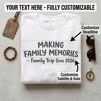 Custom Family Trip 2026 Sweatshirt, Personalized Vacation Shirt, Making Family Memories, Goa Family Reunion Crewneck, Custom Travel Gift