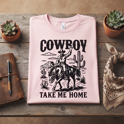 Cowboy Take Me Home T-Shirt, Retro Western Desert Graphic Tee