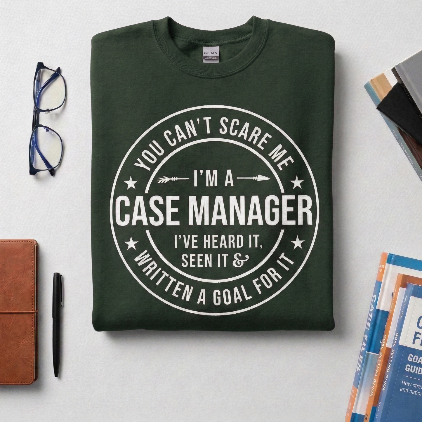 Case Manager Sweatshirt – Funny Goal Written Quote, Social Work Apparel