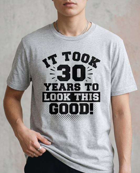Custom Birthday Shirt, Personalized 30th Birthday Hoodie, It Took 30 Years To Look This Good Sweatshirt, Custom Age Birthday Gift