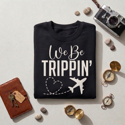 We Be Trippin' Travel Shirt, Funny Vacation Sweatshirt, Matching Girls Trip Tee, Family Vacation 2026, Airplane Heart Graphic Top, Custom Travel Gift, Wanderlust Apparel, Airport Outfit