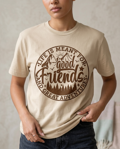 Custom Good Friends Great Adventures Shirt, Personalized Bestie Trip Matching Hoodies, Life Is Meant For Good Friends Sweatshirt