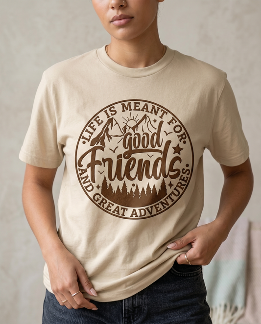 Custom Good Friends Great Adventures Shirt, Personalized Bestie Trip Matching Hoodies, Life Is Meant For Good Friends Sweatshirt