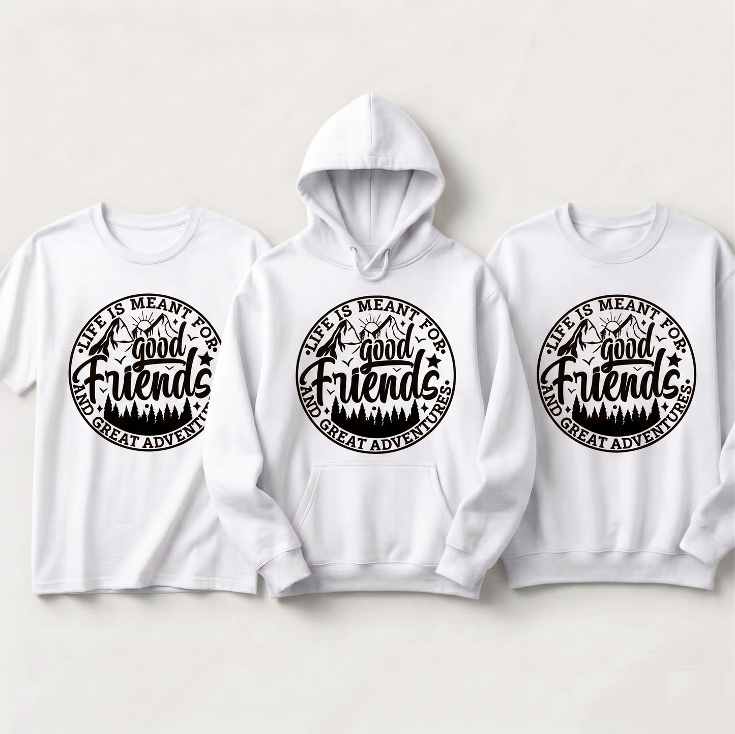 Custom Good Friends Great Adventures Shirt, Personalized Bestie Trip Matching Hoodies, Life Is Meant For Good Friends Sweatshirt