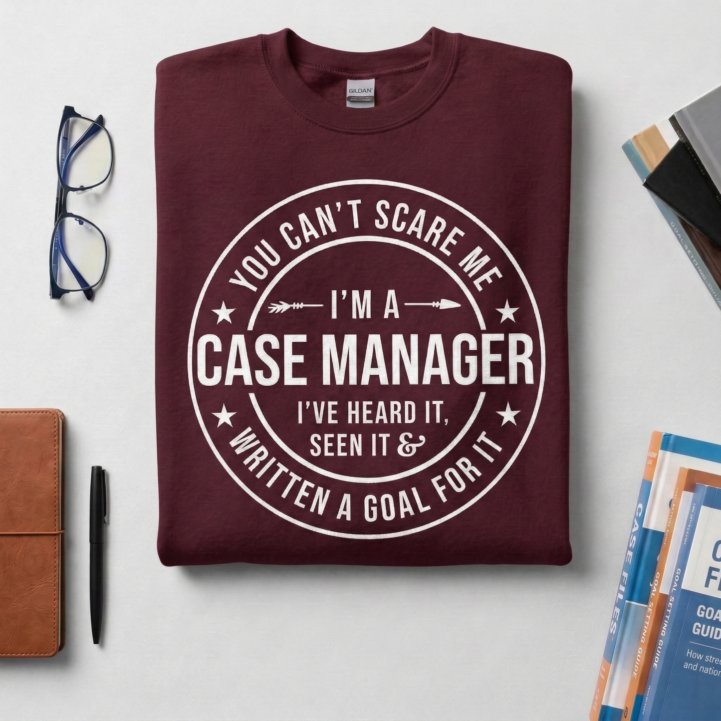 Case Manager Sweatshirt – Funny Goal Written Quote, Social Work Apparel