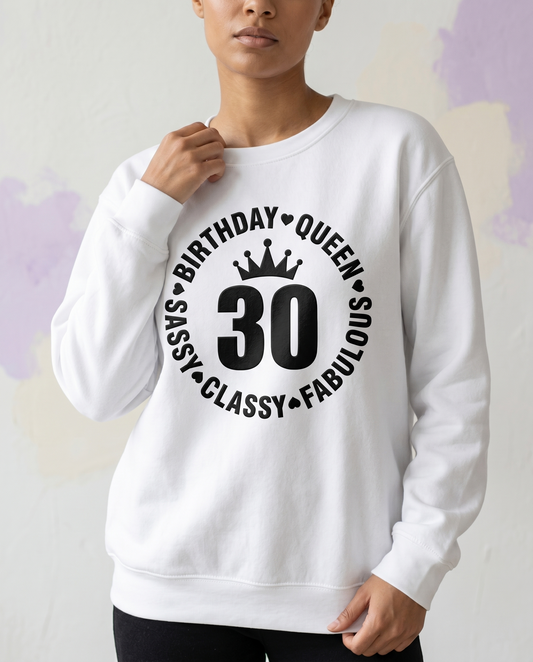 Custom 30th Birthday Queen Shirt, Sassy Classy Fabulous Hoodie, Personalized Milestone Birthday Sweatshirt, Custom Age Gift For Her