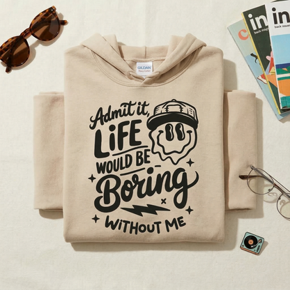 Admit It Life Would Be Boring Without Me Toddler Hoodie | Funny Retro Kids Sweatshirt | Trendy Melting Smiley Face Pullover