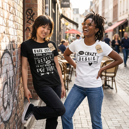 Custom Crazy Bestie Shirts, Personalized Matching Best Friend T-Shirts, Funny Bestie Gift, Back Off I Have A Crazy Bestie Tee