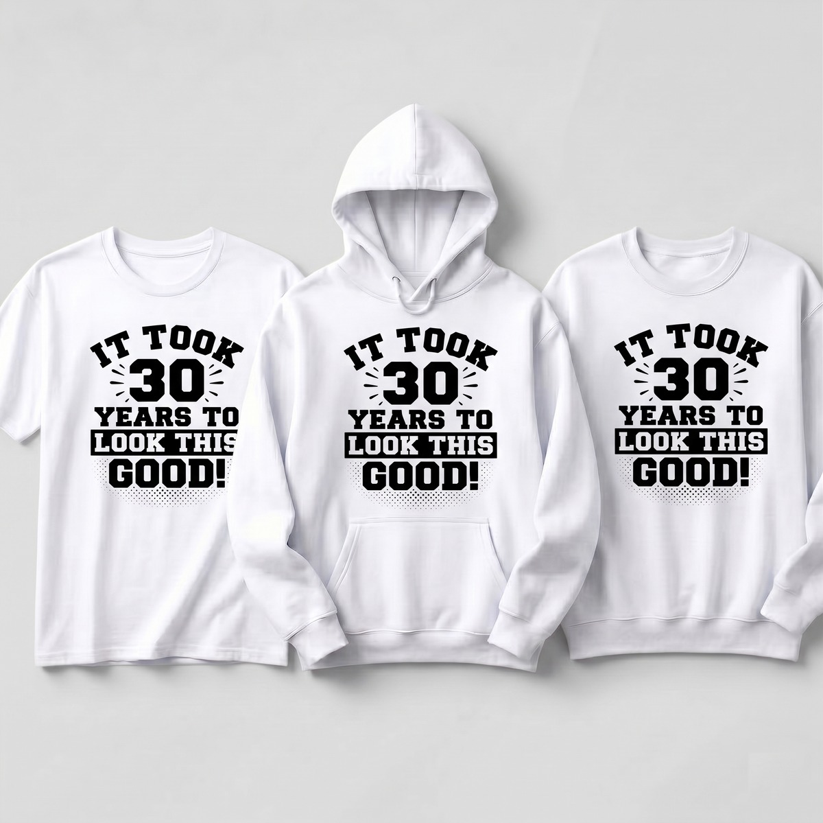 Custom Birthday Shirt, Personalized 30th Birthday Hoodie, It Took 30 Years To Look This Good Sweatshirt, Custom Age Birthday Gift