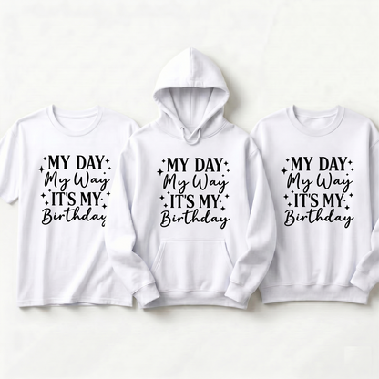 Custom My Day My Way Its My Birthday Shirt, Personalized Birthday Girl Hoodie, Pink Birthday Squad Sweatshirt, Custom Birthday Trip Apparel