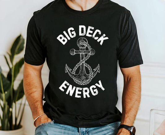 Big Deck Energy cruise t-shirt for boat trip, family vacation, or cruise squad. Men's funny cruise apparel & gifts.