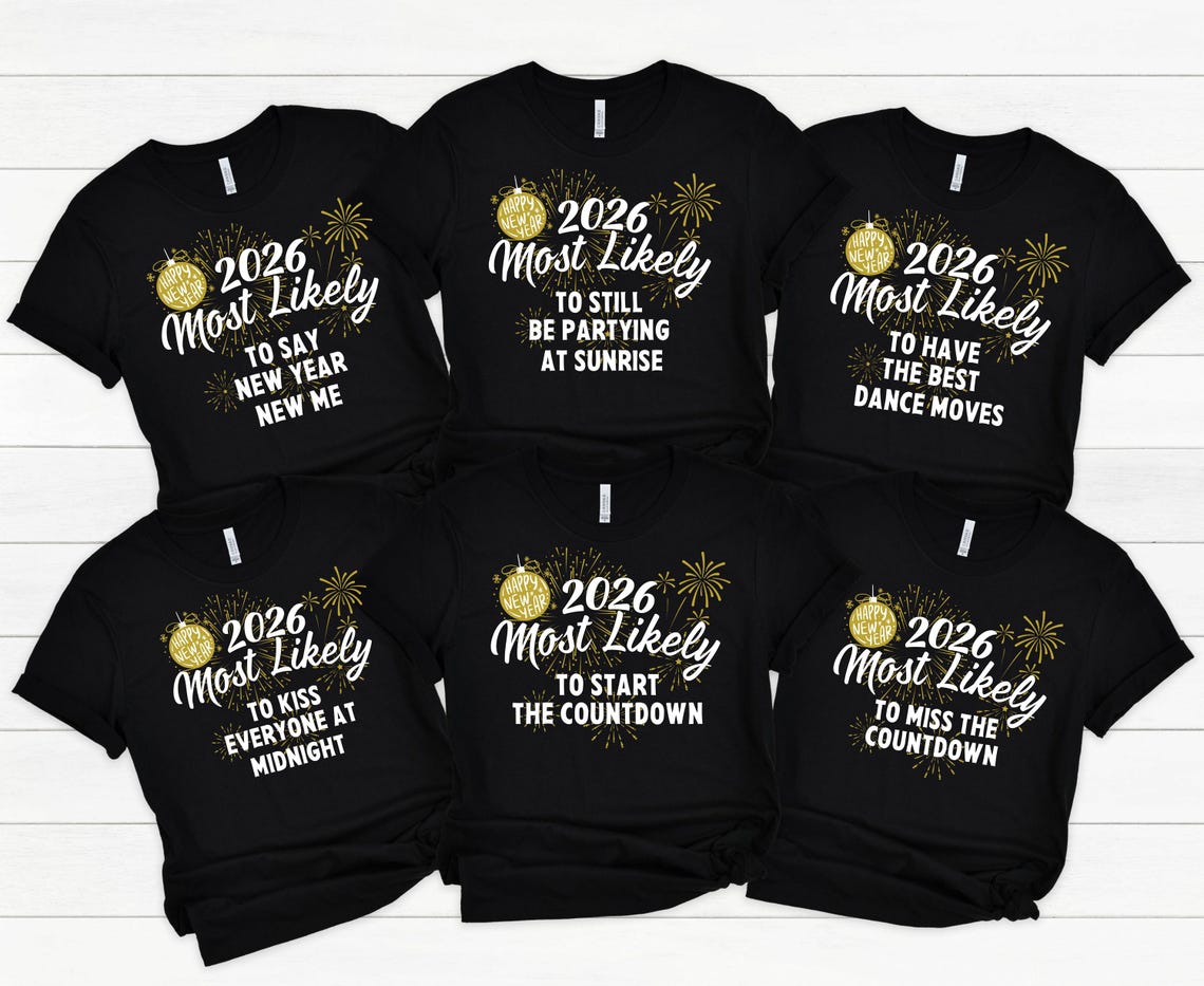 Funny "Most Likely To" New Year 2026 T-Shirt for NYE group apparel, champagne party, and countdown celebrations.