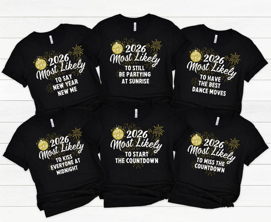 Funny "Most Likely To" New Year 2026 T-Shirt for NYE group apparel, champagne party, and countdown celebrations.